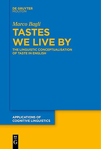 Tastes We Live By – The Linguistic Conceptualisation of Taste in English