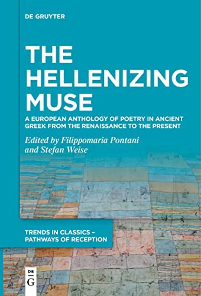 The Hellenizing Muse – A European Anthology of Poetry in Ancient Greek from the Renaissance to the Present
