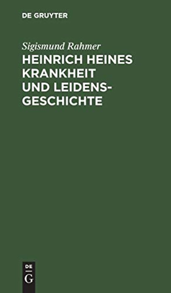 Heinrich Heines Krankheit und Leidensgeschichte