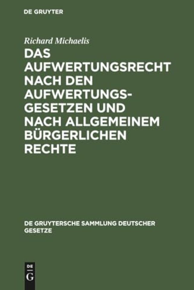 Das Aufwertungsrecht Nach Den Aufwertungsgesetzen Und Nach Allgemeinem Burgerlichen Rechte