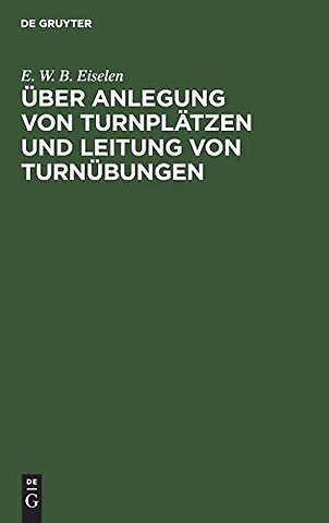 Über Anlegung von Turnplätzen und Leitung von Turnübungen