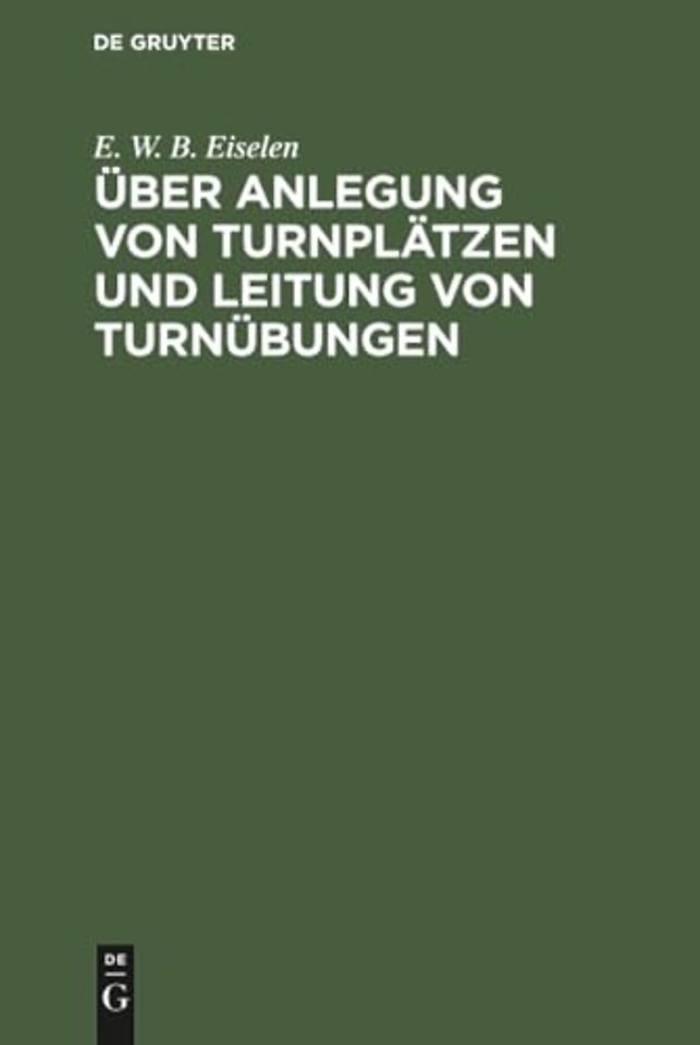 Über Anlegung von Turnplätzen und Leitung von Turnübungen
