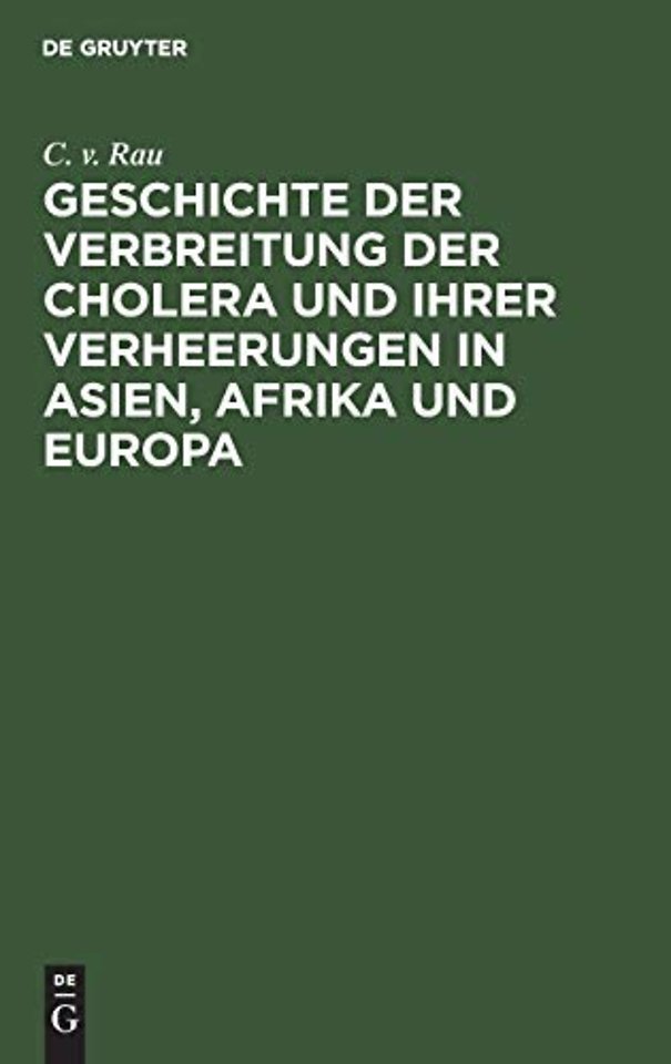 Geschichte der Verbreitung der Cholera und ihrer – vom Jahre 1817 bis zum Ende des Jahres 1831