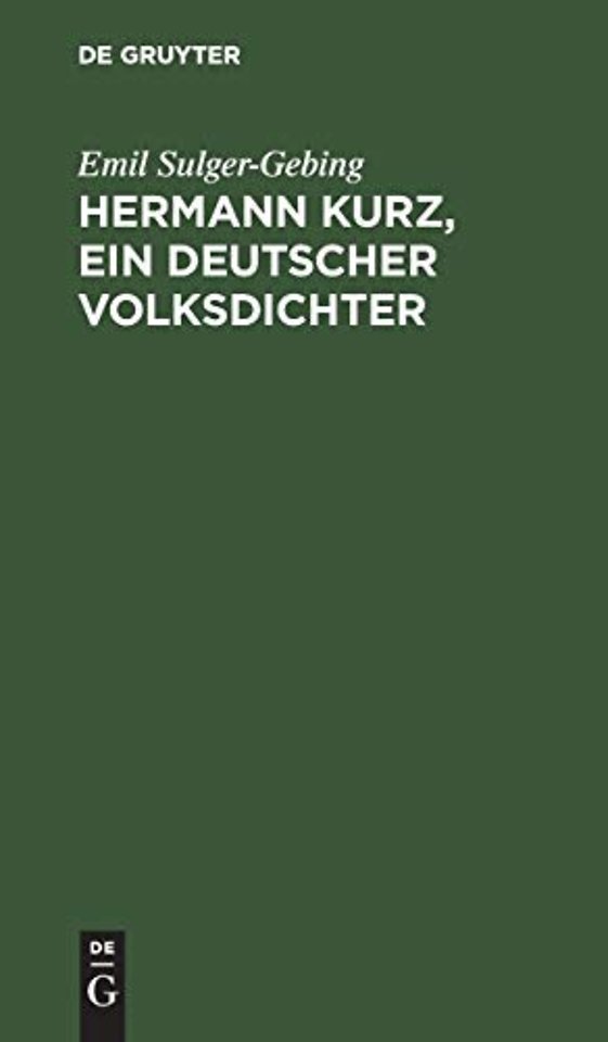 Hermann Kurz, ein deutscher Volksdichter – Eine Charakteristik. Nebst einer Bibliographie seiner Schriften
