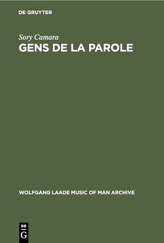 Gens de la parole – Essai sur la condition et le rôle des griots dans la société malinké