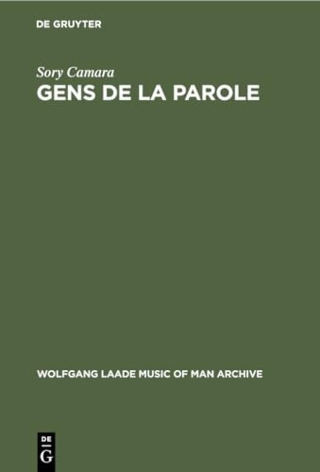 Gens de la parole – Essai sur la condition et le rôle des griots dans la société malinké