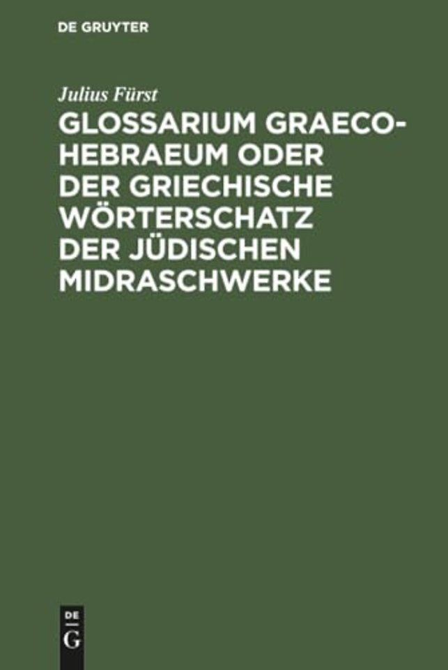 Glossarium Graeco–Hebraeum oder der griechische – Ein Beitrag zur Kultur– und Altertumskunde