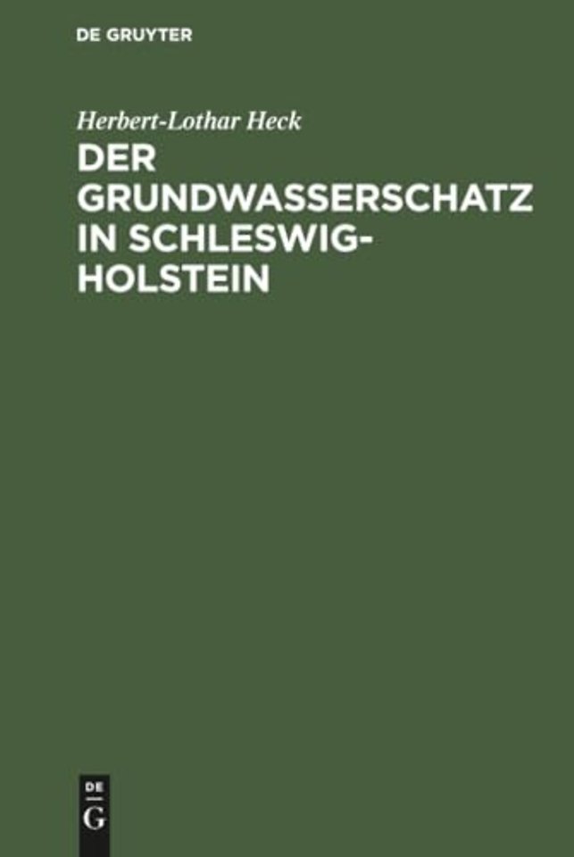 Der Grundwasserschatz in Schleswig–Holstein – Ein Wegweiser zur Wassererschlieβung