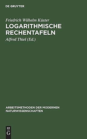 Logarithmische Rechentafeln – Laboratoriums–Taschenbuch für Chemiker, Pharmazeuten, Mediziner und Physiker