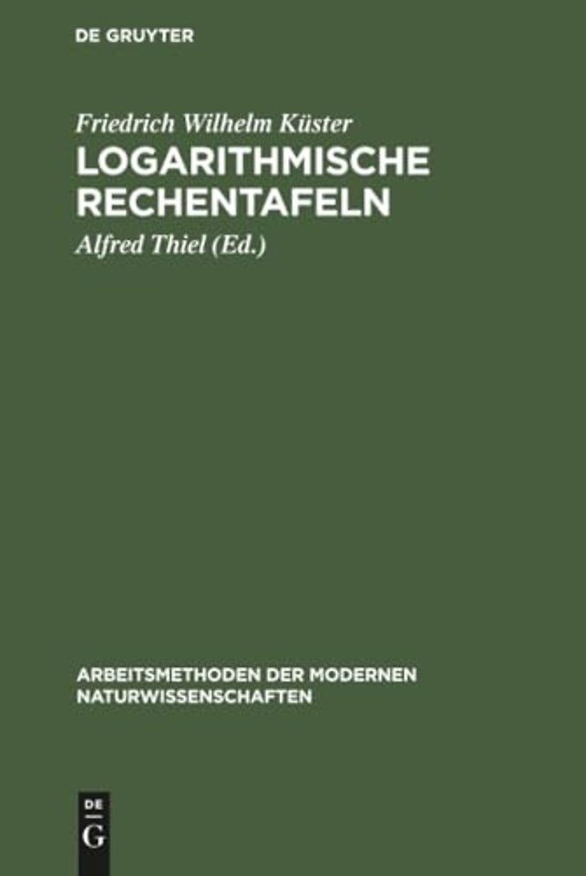 Logarithmische Rechentafeln – Laboratoriums–Taschenbuch für Chemiker, Pharmazeuten, Mediziner und Physiker