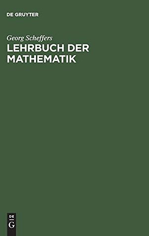 Lehrbuch der Mathematik – Zum Selbstunterricht und für Studierende der Naturwissenschaften und der Technik ; Eine Einführung in die Differential– und
