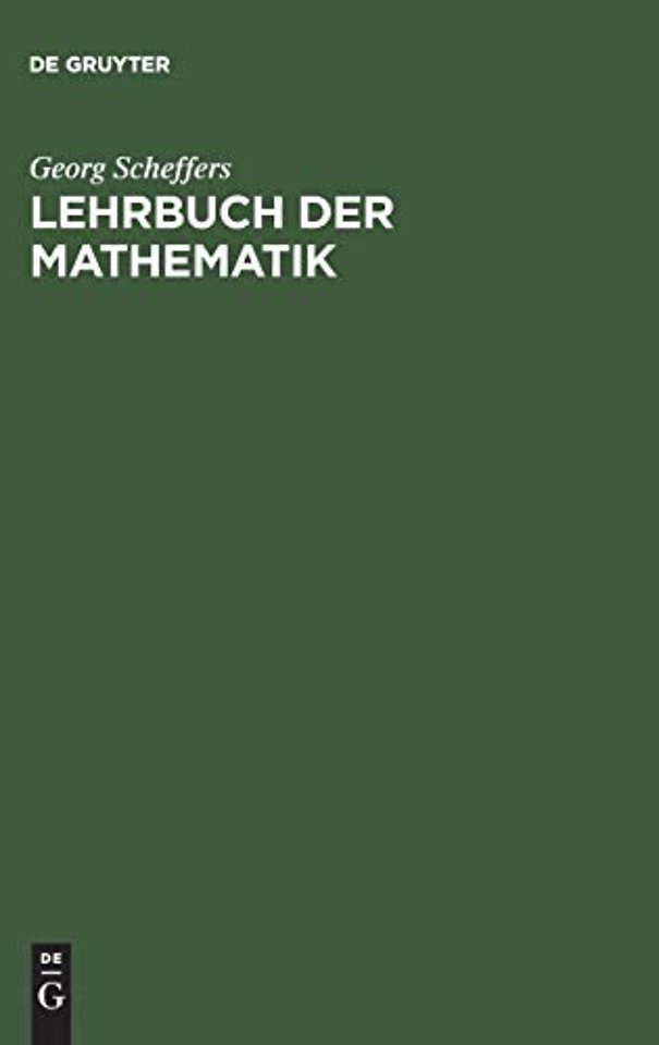 Lehrbuch der Mathematik – Zum Selbstunterricht und für Studierende der Naturwissenschaften und der Technik ; Eine Einführung in die Differential– und