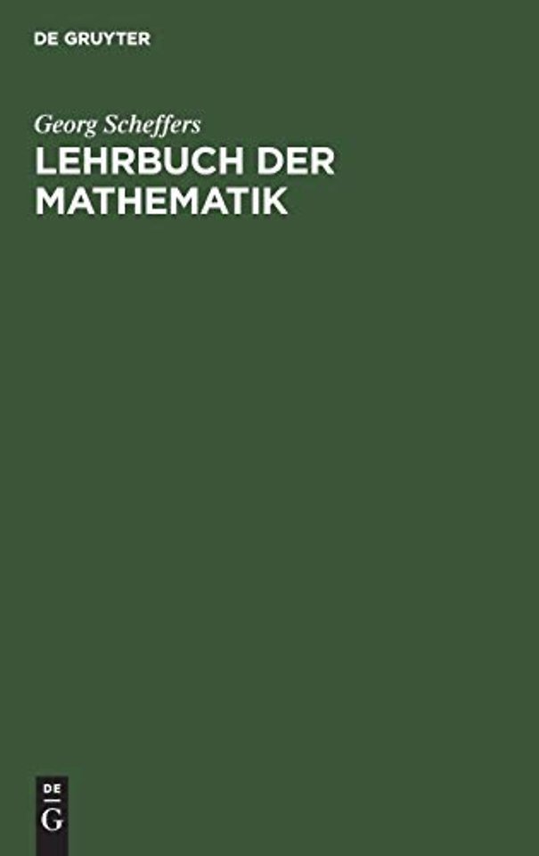 Lehrbuch der Mathematik – Zum Selbstunterricht und für Studierende der Naturwissenschaften und der Technik. Eine Einführung in die Differential– und