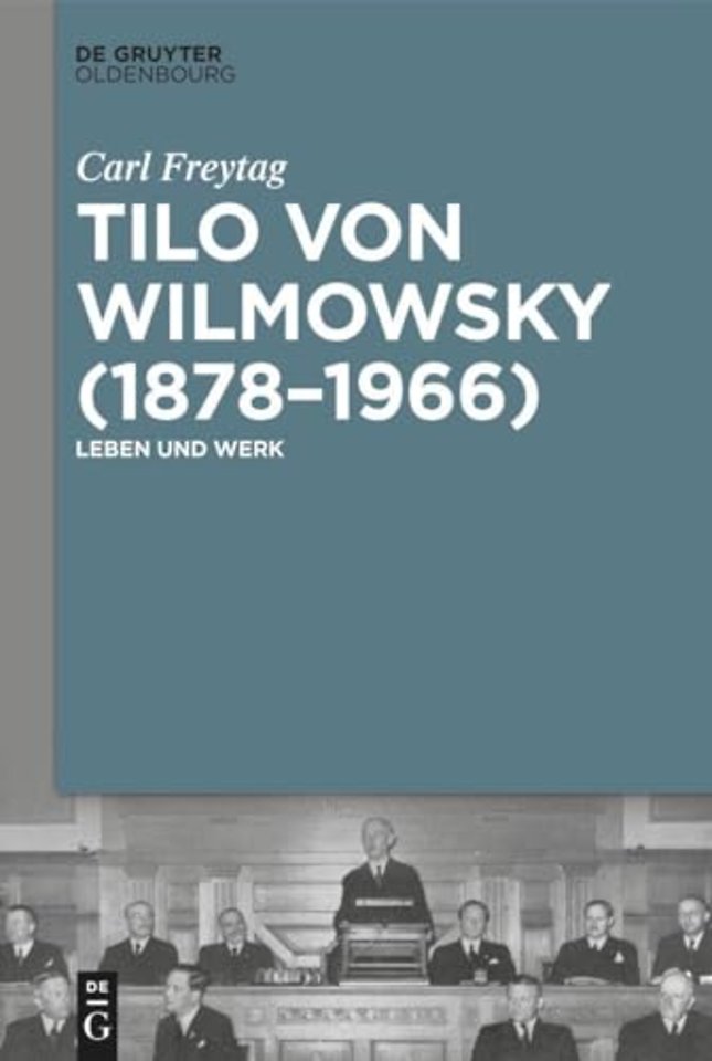 Tilo von Wilmowsky (1878–1966) – Leben und Werk