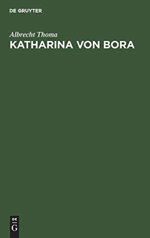 Katharina von Bora – Geschichtliches Lebensbild