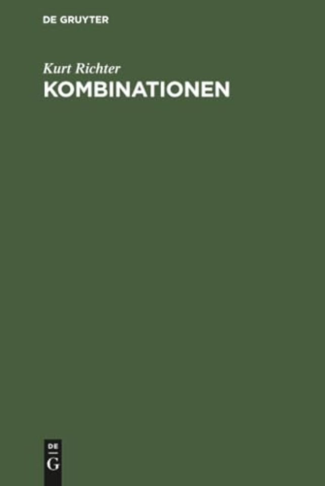 Kombinationen – Eine planmäβig geordnete und eingehend erläuterte Sammlung von 356 Mittelspielstellungen im Schach