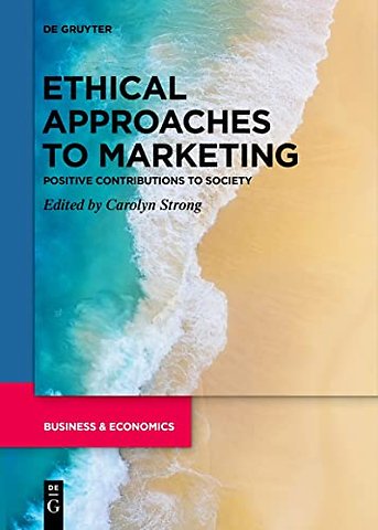 Ethical Approaches to Marketing – Positive Contributions to Society