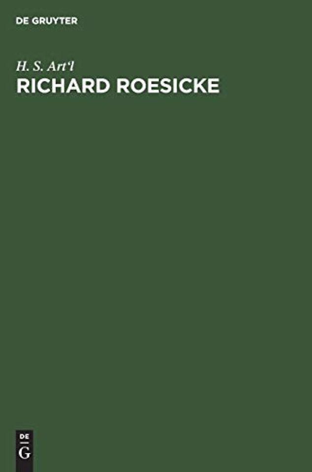 Richard Roesicke – Sein Leben und Wirken dem Volke dargestellt