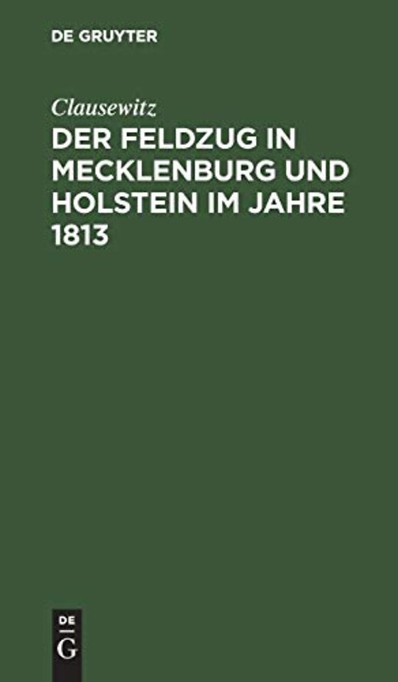 Der Feldzug in Mecklenburg Und Holstein Im Jahre 1813