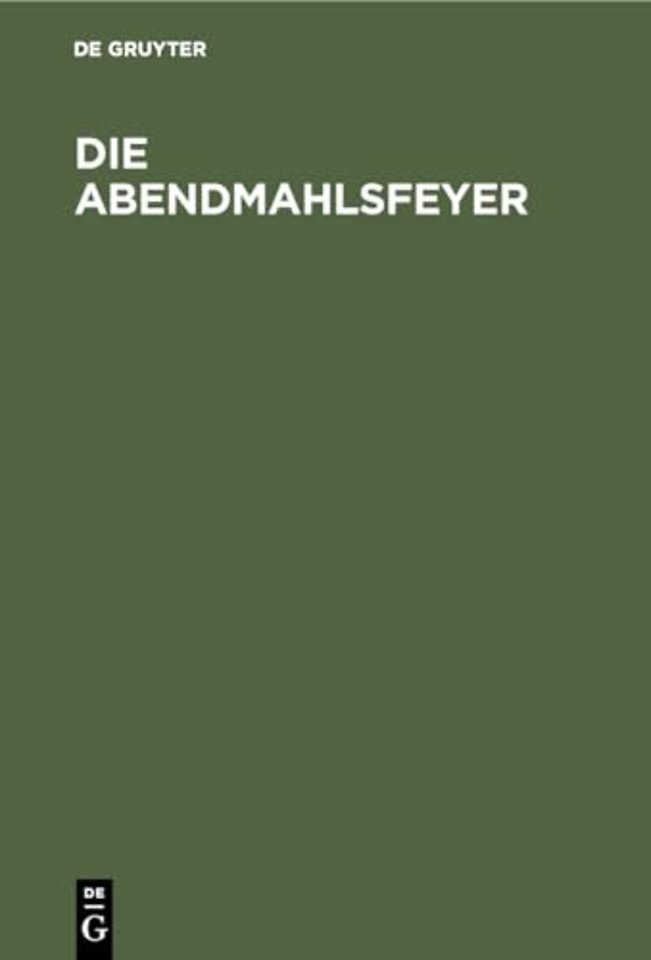 Die Abendmahlsfeyer – Ein Erbauungsbuch für gebildetete Christen