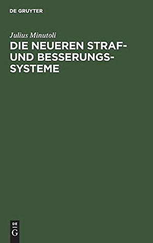 Die neueren Straf– und Besserungs–Systeme – Erinnerungen aus einer Reise durch bemerkenswerthe Gefängnisse in Algier, Spanien, Po