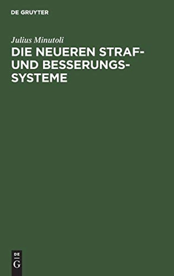 Die Neueren Straf- Und Besserungs-Systeme