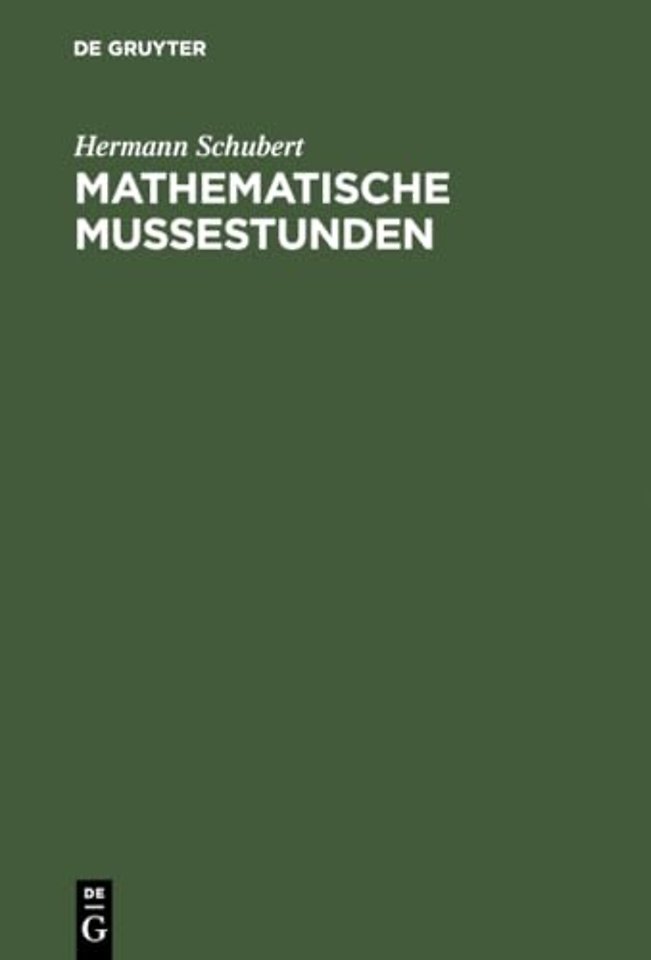 Mathematische Muβestunden – Eine Sammlung von Geduldspielen, Kunststücken und Unterhaltungsaufgaben mathematischer Natur