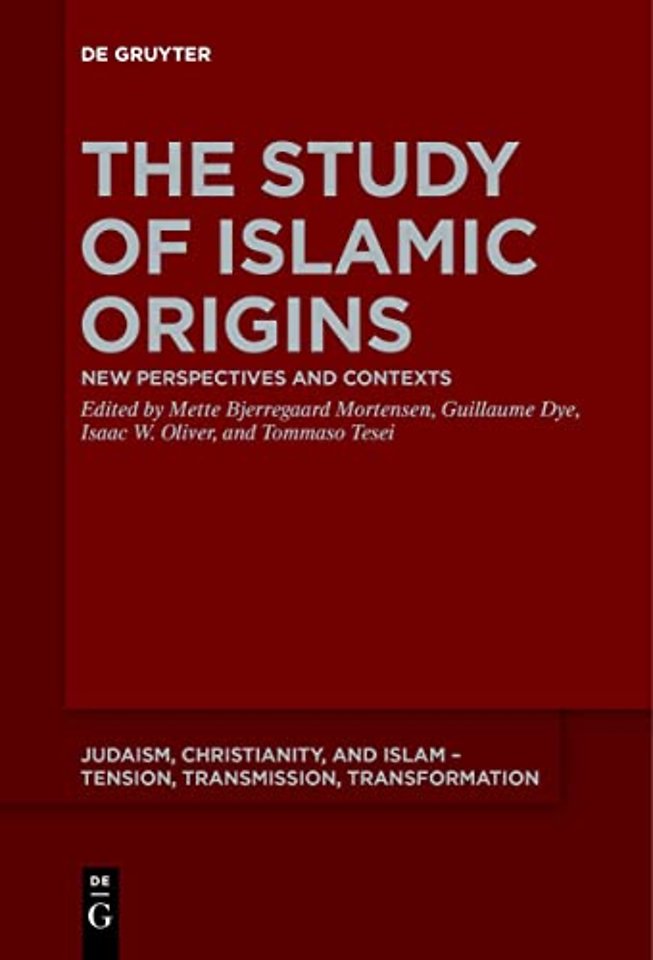The Study of Islamic Origins – New Perspectives and Contexts