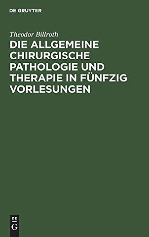 Die allgemeine chirurgische Pathologie und Thera – Ein Handbuch für Studirende und Aerzte