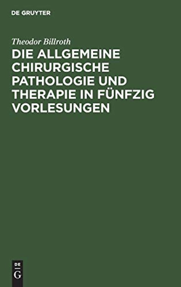 Die allgemeine chirurgische Pathologie und Thera – Ein Handbuch für Studirende und Aerzte