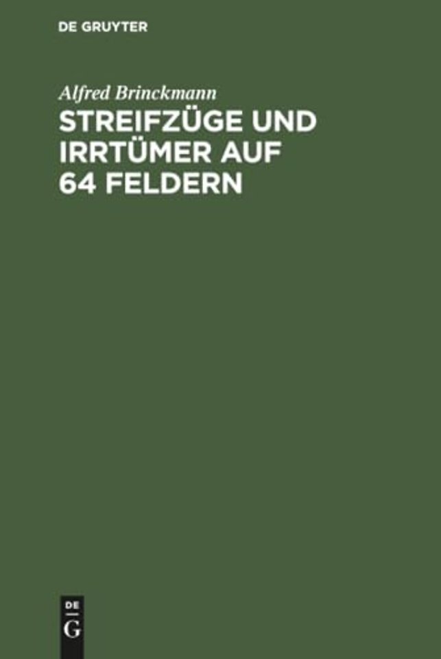 Streifzüge und Irrtümer auf 64 Feldern – Schachmeister im Kampf. Eine Auswahl aus eigenen Kommentaren
