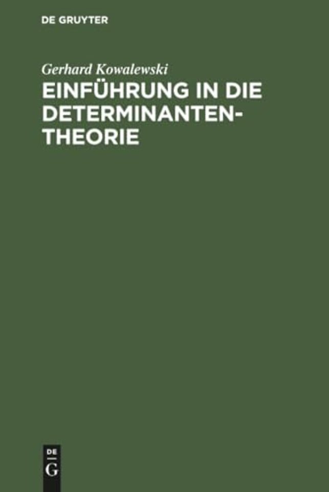 Einführung in die Determinantentheorie – Einschlieβlich der Fredholmschen Determinanten