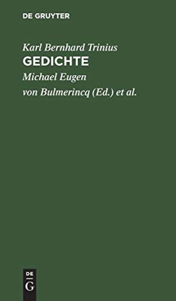 Gedichte – Mit der Biographie des Verfassers nach seinem Tode hrsg. von zweien seiner Freunde