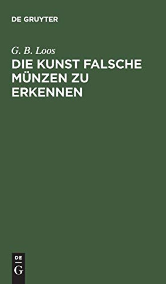Die Kunst falsche Münzen zu erkennen – Ein Buch für alle, die damit nicht betrogen werden wollen, also auch für Numismatiker und Sammler von antiken