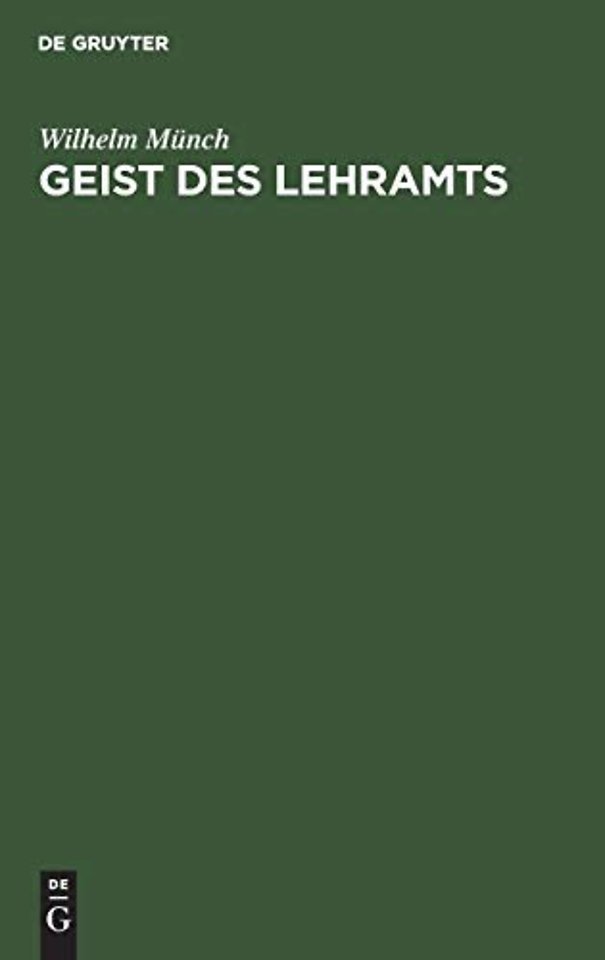 Geist des Lehramts – Eine Einführung in die Berufsaufgabe der Lehrer an höheren Schulen