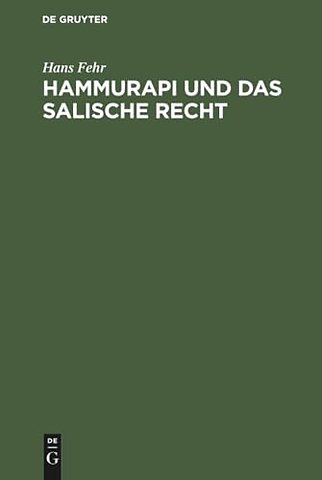 Hammurapi und das salische Recht – Eine Rechtsvergleichung