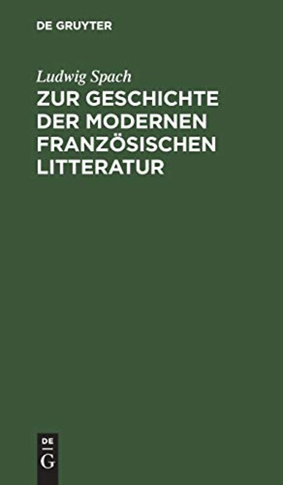 Zur Geschichte Der Modernen Franzosischen Litteratur