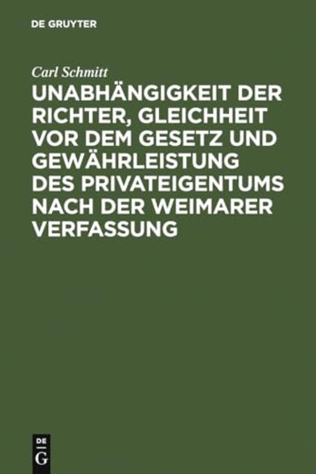 Unabhangigkeit Der Richter, Gleichheit VOR Dem Gesetz Und Gewahrleistung Des Privateigentums Nach Der Weimarer Verfassung