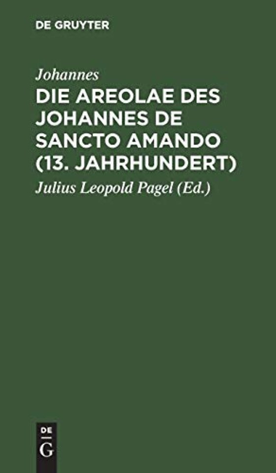 Die Areolae des Johannes de Sancto Amando (13. Jahrhundert)