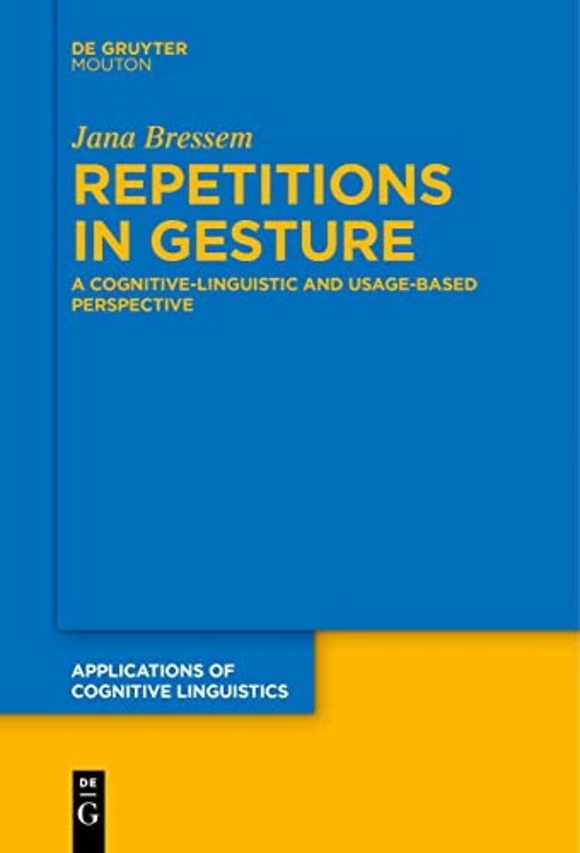 Repetitions in Gesture – A Cognitive–Linguistic and Usage–Based Perspective