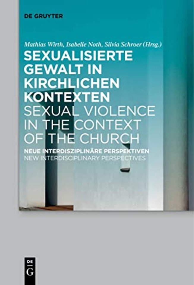 Sexualisierte Gewalt in kirchlichen Kontexten | – Neue interdisziplinäre Perspektiven | New Interdisciplinary Perspectives