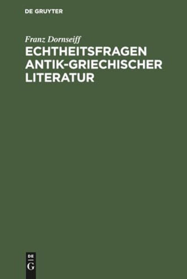 Echtheitsfragen antik–griechischer Literatur – Rettungen des Theognis, Phokylides, Hekataios, Choirilos