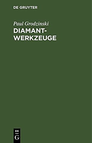 Diamant–Werkzeuge – Darstellung der Anwendung des Diamanten in Industrie und Gewerbe