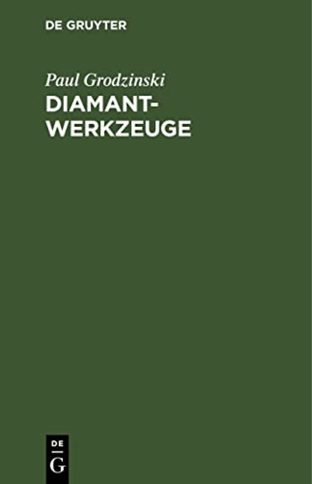 Diamant–Werkzeuge – Darstellung der Anwendung des Diamanten in Industrie und Gewerbe