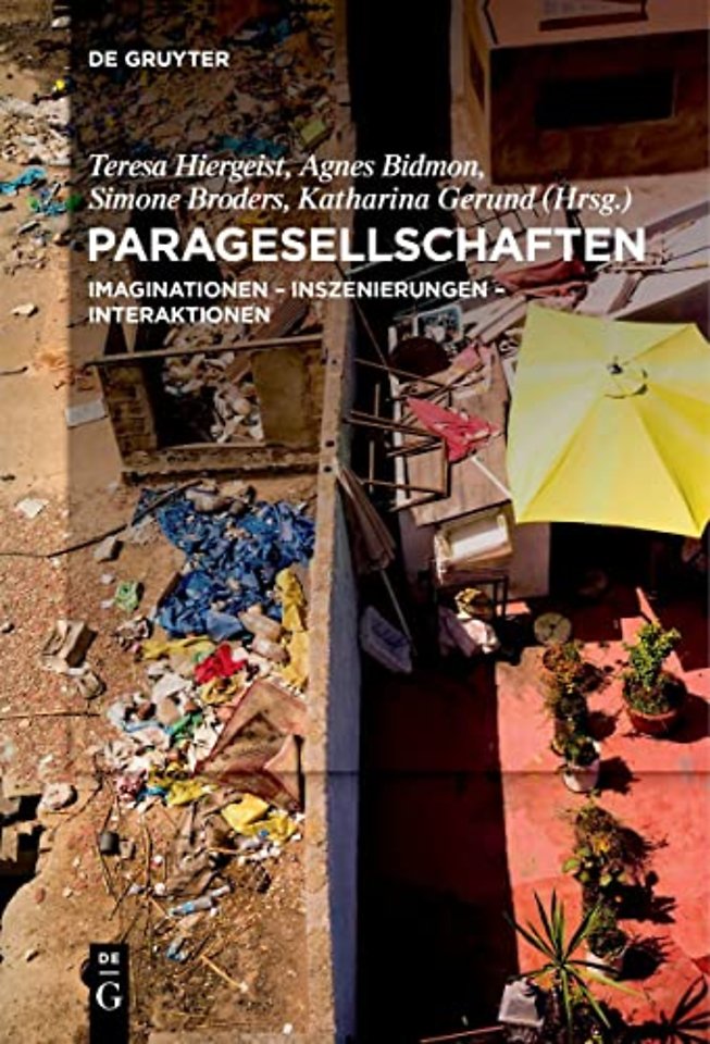Paragesellschaften – Imaginationen – Inszenierungen – Interaktionen in den Gegenwartskulturen