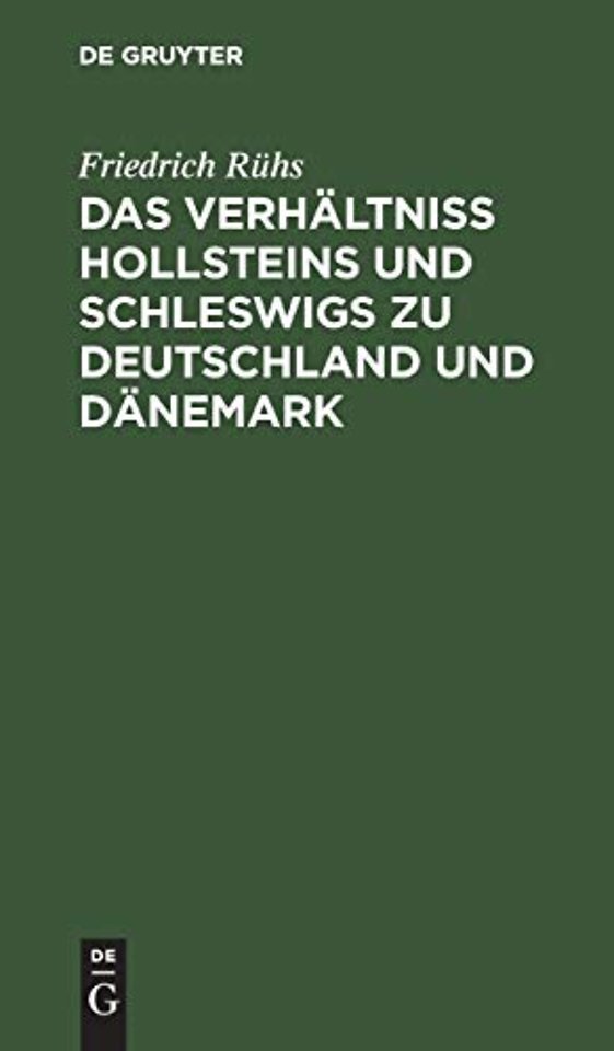 Das Verhaltniss Hollsteins Und Schleswigs Zu Deutschland Und Danemark