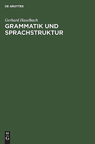 Grammatik und Sprachstruktur – Karl Ferdinand Beckers Beitrag zur allgemeinen Sprachwissenschaft in historischer und systematisc