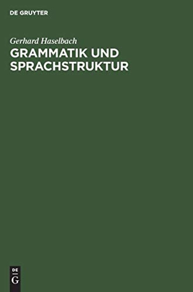 Grammatik und Sprachstruktur – Karl Ferdinand Beckers Beitrag zur allgemeinen Sprachwissenschaft in historischer und systematisc