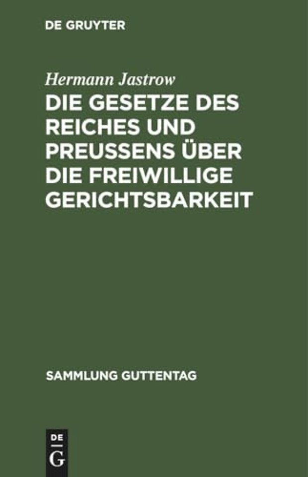 Die Gesetze Des Reiches Und Preußens Uber Die Freiwillige Gerichtsbarkeit