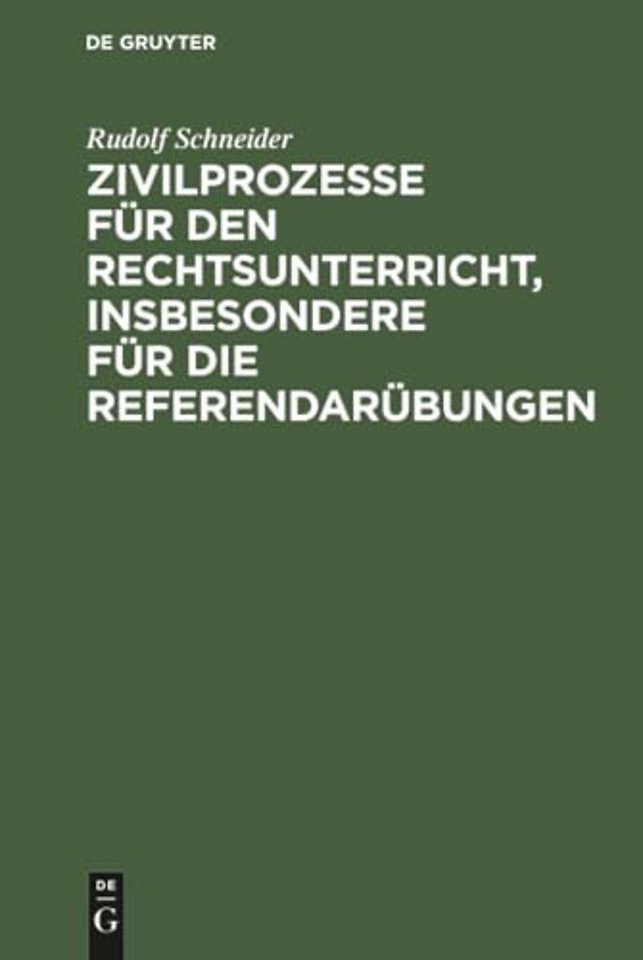 Zivilprozesse für den Rechtsunterricht, insbesondere für die Referendarübungen